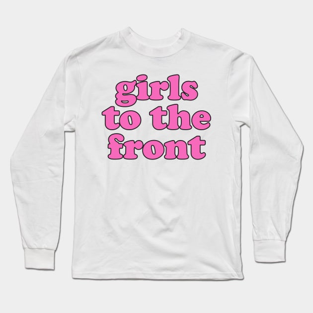 Girls To The Front Riot Aesthetic Streetwear Vaporwave Long Sleeve T-Shirt by dewinpal